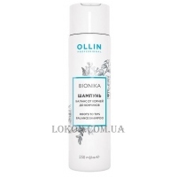 OLLIN BioNika Roots To Tips Balance Shampoo - Шампунь 
