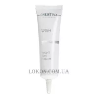 CHRISTINA Wish Night Eye Cream - Нічний крем для зони навколо очей